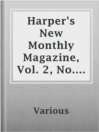 Cover image for Harper's New Monthly Magazine, Vol. 2, No. 8, January, 1851